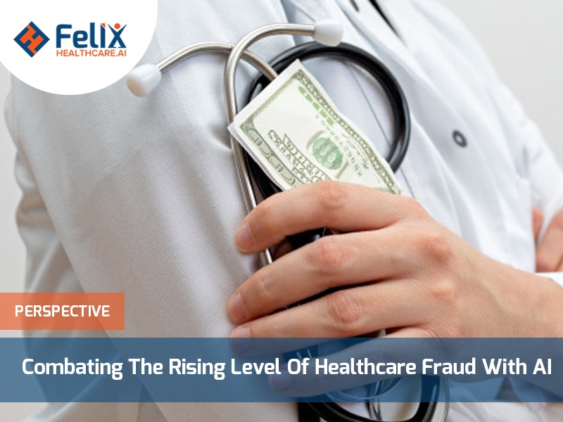 Combating The Rising Level Of Healthcare Fraud With AI